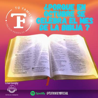 por que en Octubre se Celebra el mes de la Biblia? por que en Octubre se Celebra el mes de la Biblia?