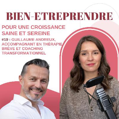 #19 : Guillaume Andreux, accompagnant en coaching transformationnel et thérapie brève