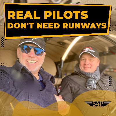 #011 - Real pilots don't need runways - Interview