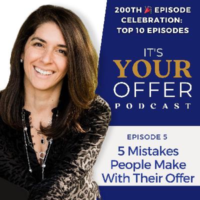 Best Of The Vault – 200th Episode Celebration – Episode 5: 5 Mistakes People Make With Their Offer (Originally Episode #31)