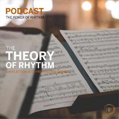 The Theory of Rhythm - a reflection with Prof. Julian Caskel