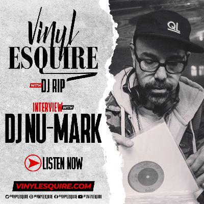 Episode 56: VINYL ESQUIRE INTERVIEWS DJ NU-MARK Episode 56: VINYL ESQUIRE INTERVIEWS DJ NU-MARK