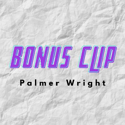 BONUS: Palmer Wright - Raw