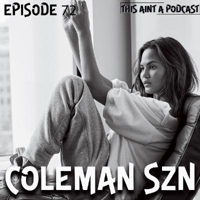 Episode 72 - Coleman SZN
