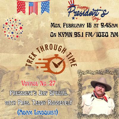 President's Day Special w/ Teddy Roosevelt/Adam Lindquist (Ep. 27)