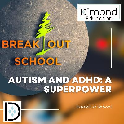 Unlocking the Superpower of Autism and ADHD - Episode 28