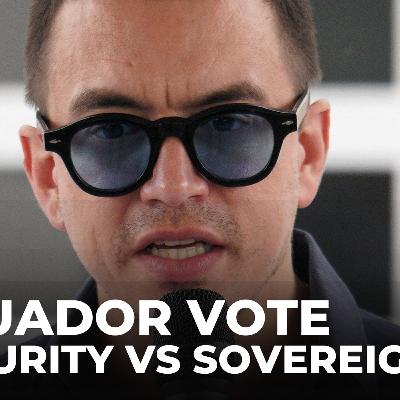 Ecuador votes on return of foreign bases: Nation divided over crime and sovereignty concerns Ecuador votes on return of foreign bases: Nation divided over crime and sovereignty concerns