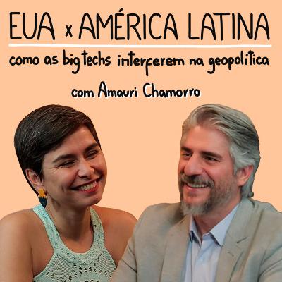 Como as big techs interferem na geopolítica | Amauri Chamorro | CULTIVA CAST #32