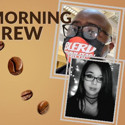The Morning Brew with Blerd Without Fear
