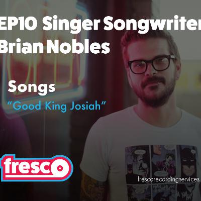 Fresh Produce Ep.10 SingerSongwriters Part2 "Brian Nobles" Fresh Produce Ep.10 SingerSongwriters Part2 "Brian Nobles"