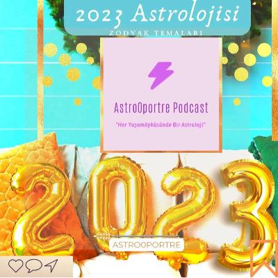 2023 Astrolojisi-I: Zodyak Temaları 2023 Astrolojisi-I: Zodyak Temaları
