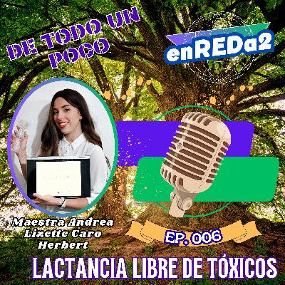 enREDa2_006. Lactancia Libre de Tóxicos enREDa2_006. Lactancia Libre de Tóxicos