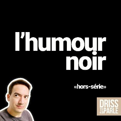 Humour noir : Qui cela fait-il rire? Origines et raisons de son succès.