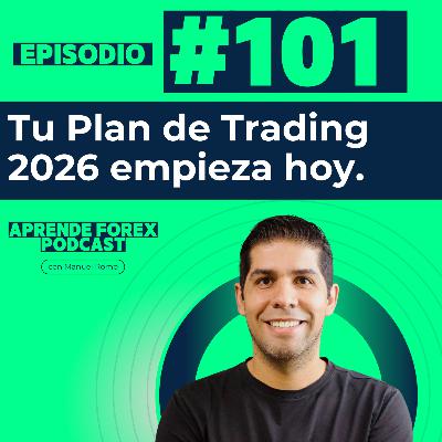 EP101: Tu plan de trading 2026 empieza hoy (no el 1 de enero)