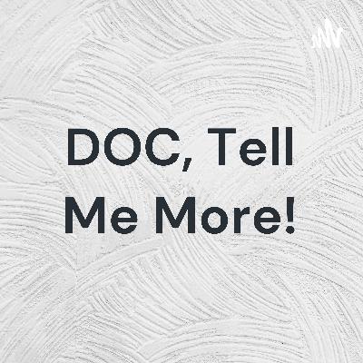 E31: DOC Making the Rounds #1