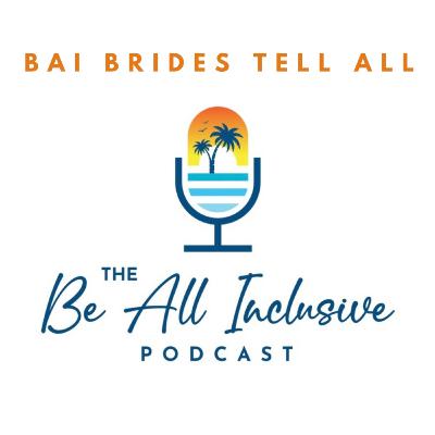 BAI Brides Tell All - Secrets Akumal