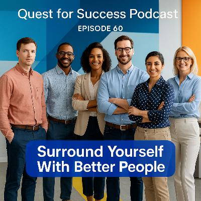 Surround Yourself With Better People