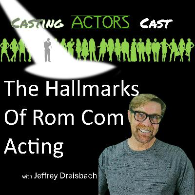 The Hallmarks of Rom-Com Acting The Hallmarks of Rom-Com Acting