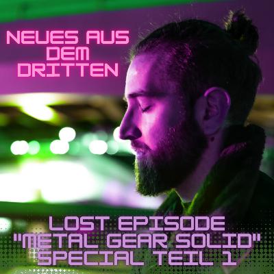 LOST EPISODE - ''METAL GEAR SOLID'' SPECIAL Teil 1