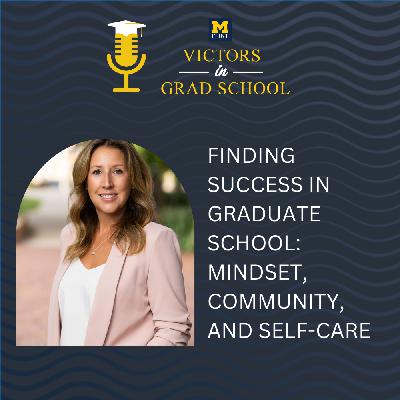 Finding Success in Graduate School: Mindset, Community, and Self-Care