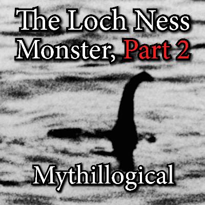 The Loch Ness Monster, Part 2