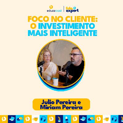 Você Só Vai Mudar Quando Doer? | Julio Pereira e Mirian Pereira | EduzzCast #35