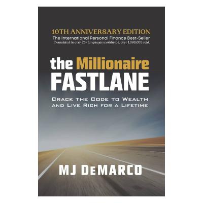 The Millionaire Fastlane by MJ DeMarco