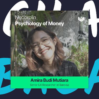 Ngobrolin Psychology of Money: Psychological Influence in Investment with Amira Budi Mutiara Ngobrolin Psychology of Money: Psychological Influence in Investment with Amira Budi Mutiara