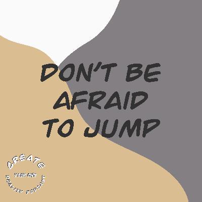 Don't Be Afraid To Jump! with Zacharie Hurd