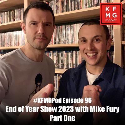 Episode 96 - End of Year Show 2023 with Mike Fury: Part One Episode 96 - End of Year Show 2023 with Mike Fury: Part One