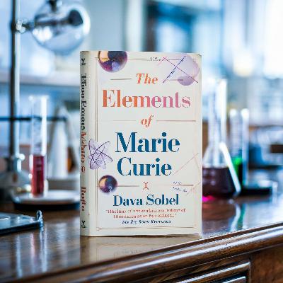 The Elements of Marie Curie • Essential Insights in Minutes