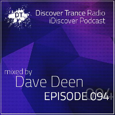 iDiscover Podcast Episode 094 (mixed by Dave Deen)