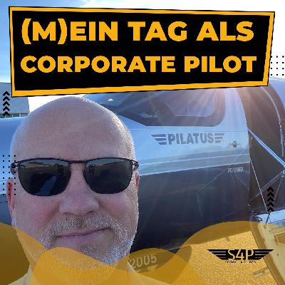 #006 - (M)ein Tag als Corporate Pilot