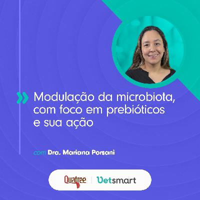 Modulação da Microbiota, com foco em prebióticos e sua ação