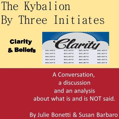 The Kybalion - Vol 66 - Clarity & Beliefs The Kybalion - Vol 66 - Clarity & Beliefs