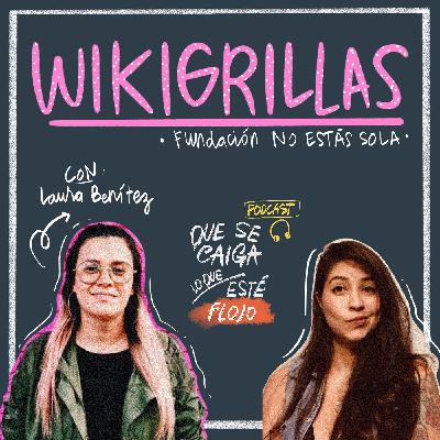 13. Wikigrillas. Con: Laura María Benítez