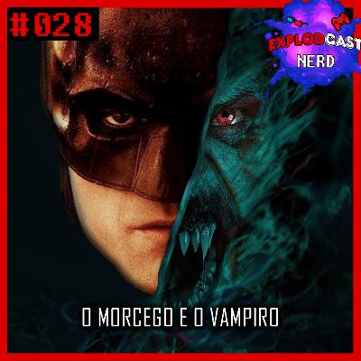 Explodcast Nerd #028 - O Morcego lendário e o Vampiro Fracassado Explodcast Nerd #028 - O Morcego lendário e o Vampiro Fracassado
