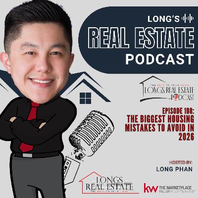 EPISODE 108: The Biggest Housing Mistakes to Avoid in 2026