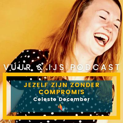Jezelf zijn zonder compromis - Celeste December