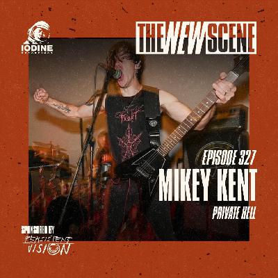 Episode 327: Mikey Kent of Private Hell