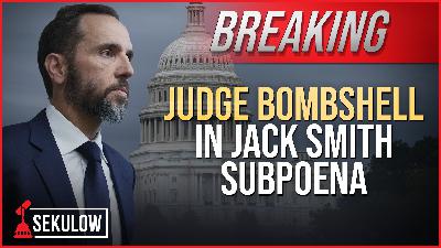 BREAKING: Judge Bombshell in Jack Smith Subpoena BREAKING: Judge Bombshell in Jack Smith Subpoena