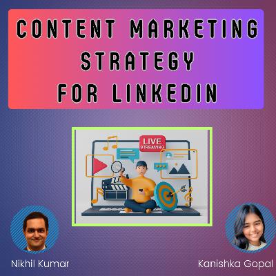 MI Podcast Episode 53 - Content Marketing Strategy for LinkedIn feat. Kanishka Gopal (LinkedIn Expert) MI Podcast Episode 53 - Content Marketing Strategy for LinkedIn feat. Kanishka Gopal (LinkedIn Expert)