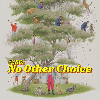 #256: No Other Choice