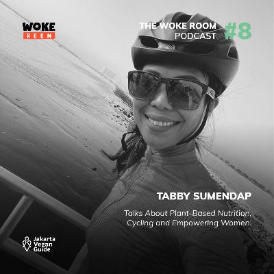 #08 TABBY SUMENDAP: Talks About Plant-Based Nutrition, Cycling and Empowering Women