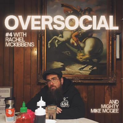 Oversocial #4 with Rachel McKibbens