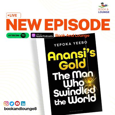 Anansi's Gold - Exploring the life of a charismatic charmer who swindled the world Anansi's Gold - Exploring the life of a charismatic charmer who swindled the world