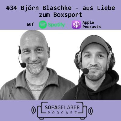 #34 Björn Blaschke - aus Liebe zum Boxsport