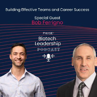 Building Effective Teams and Career Success ft. Bob Ferrigno