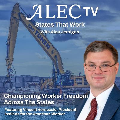 Championing Worker Freedom Across The States: Alan Jernigan and Vincent Vernuccio