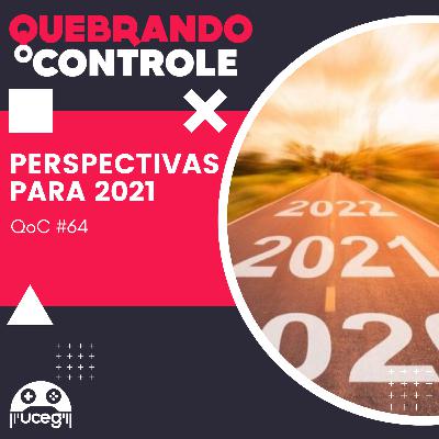 #64 - Perspectivas para 2021